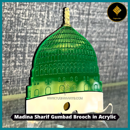 Madina sharif Gumbad - Gumbad e Khizra Islamic Brooch in Acrylic