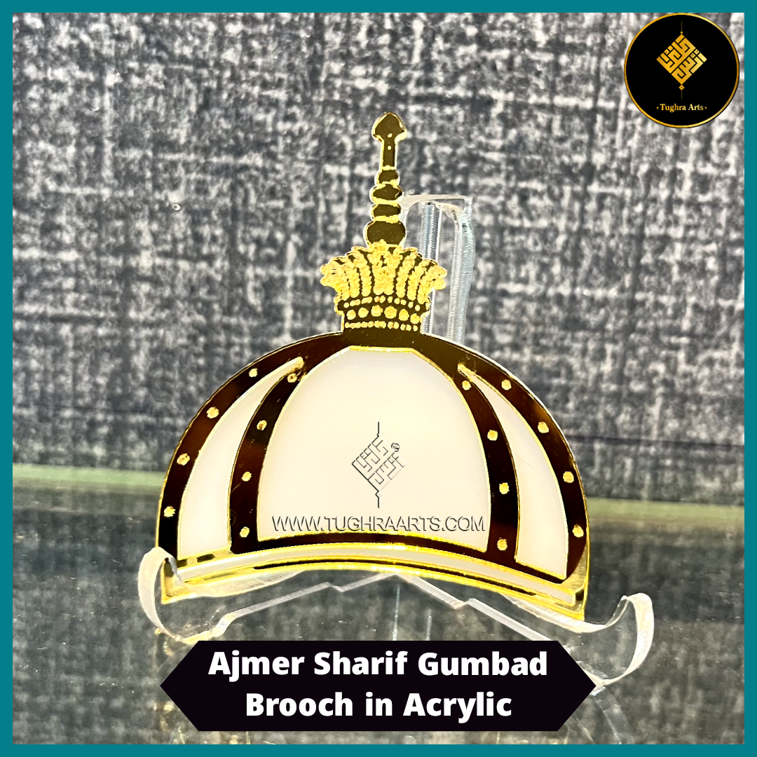 Khwaja Garib Nawaz, Ajmer Sharif Gumbad Islamic Brooch in Acrylic