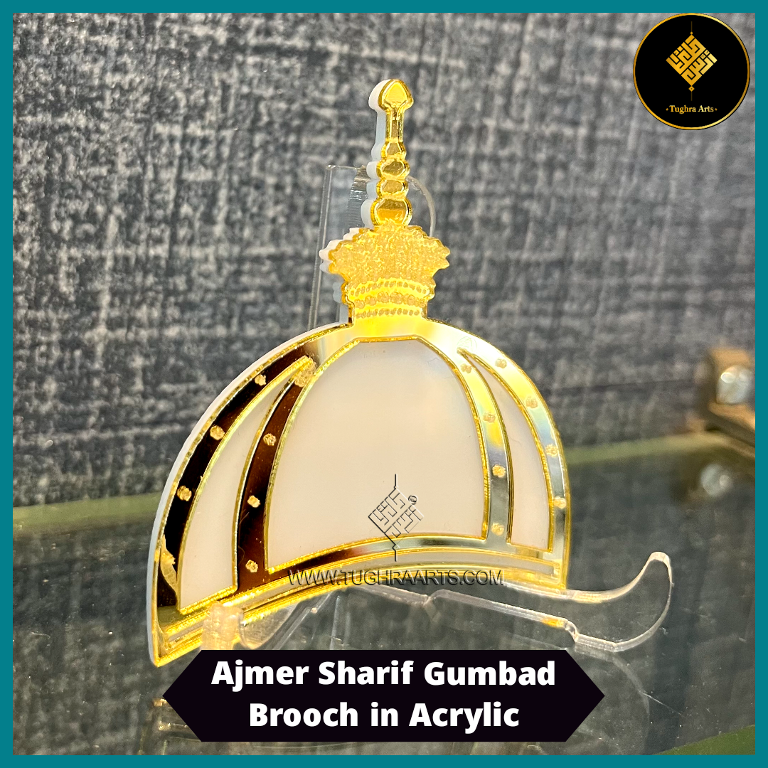 Khwaja Garib Nawaz, Ajmer Sharif Gumbad Islamic Brooch in Acrylic