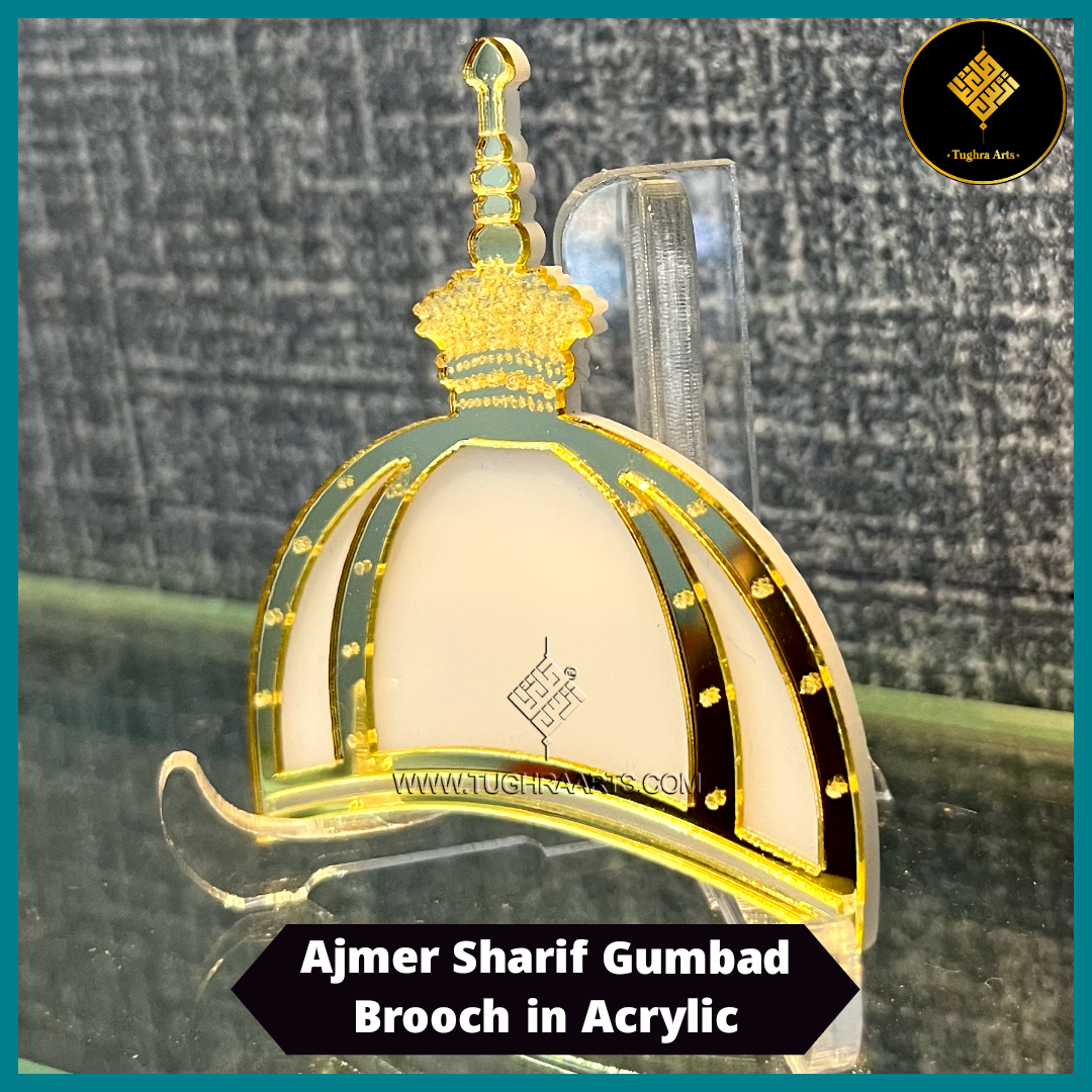 Khwaja Garib Nawaz, Ajmer Sharif Gumbad Islamic Brooch in Acrylic
