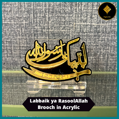 Labbaik ya RasoolAllah with Zulfiqar Islamic Brooch in Acrylic